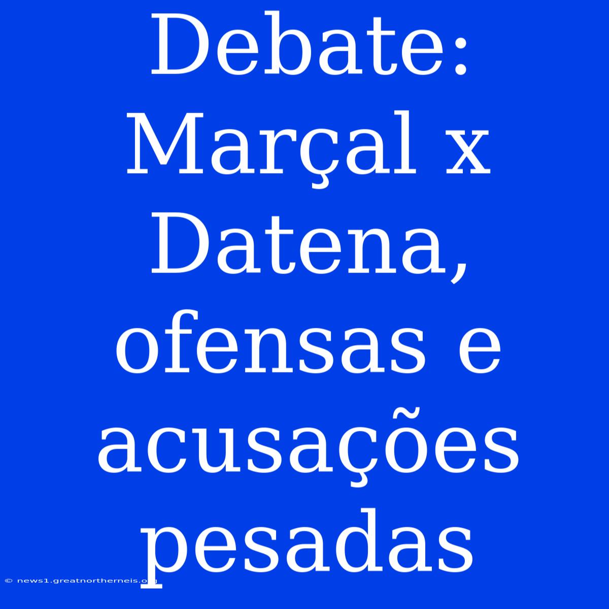 Debate: Marçal X Datena, Ofensas E Acusações Pesadas