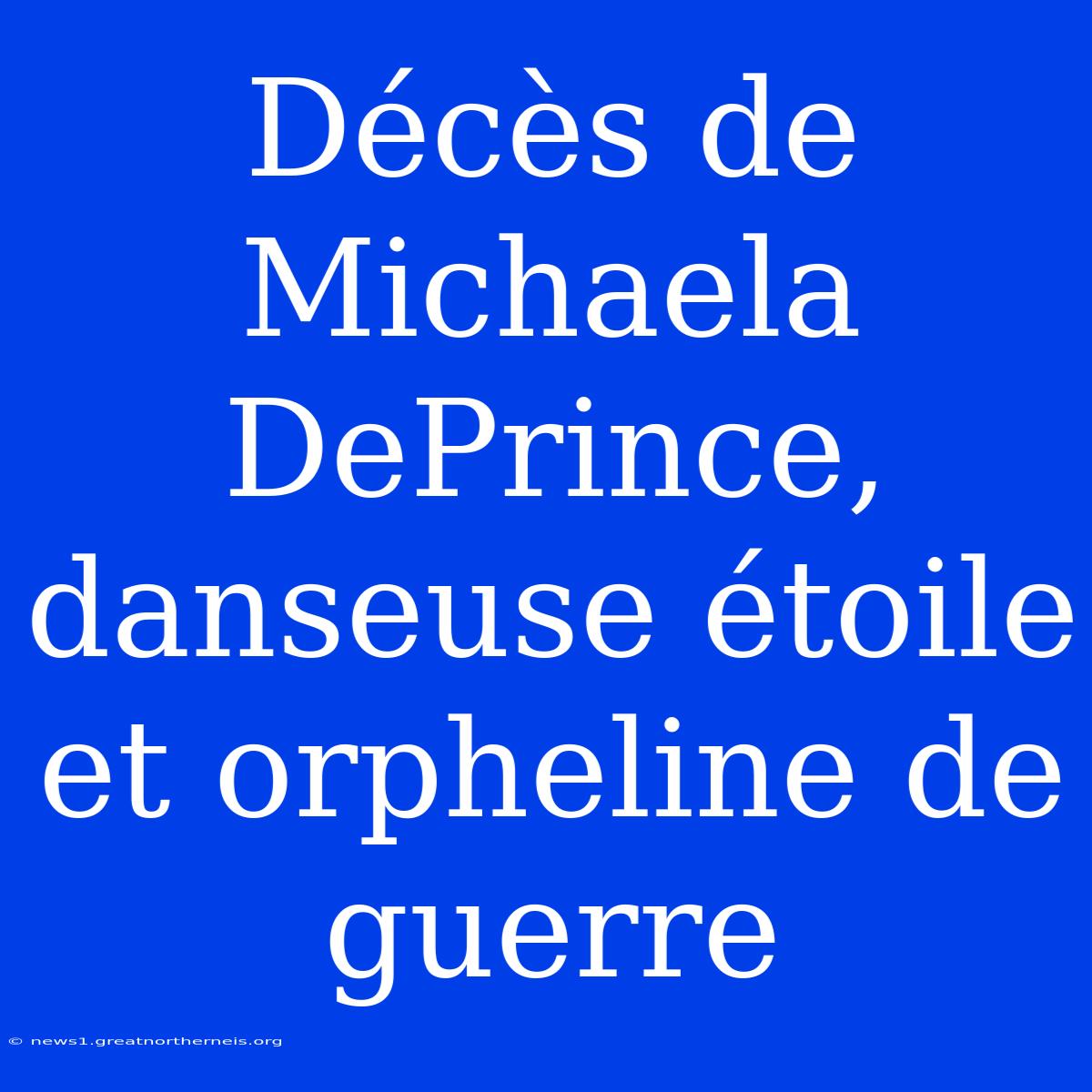 Décès De Michaela DePrince, Danseuse Étoile Et Orpheline De Guerre