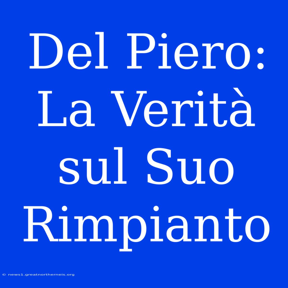 Del Piero: La Verità Sul Suo Rimpianto