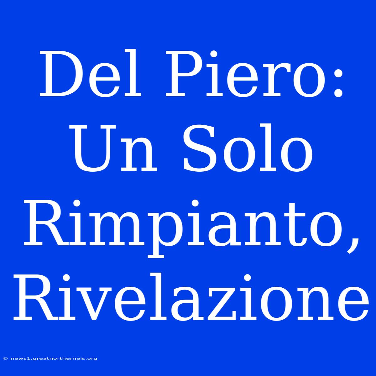 Del Piero: Un Solo Rimpianto, Rivelazione