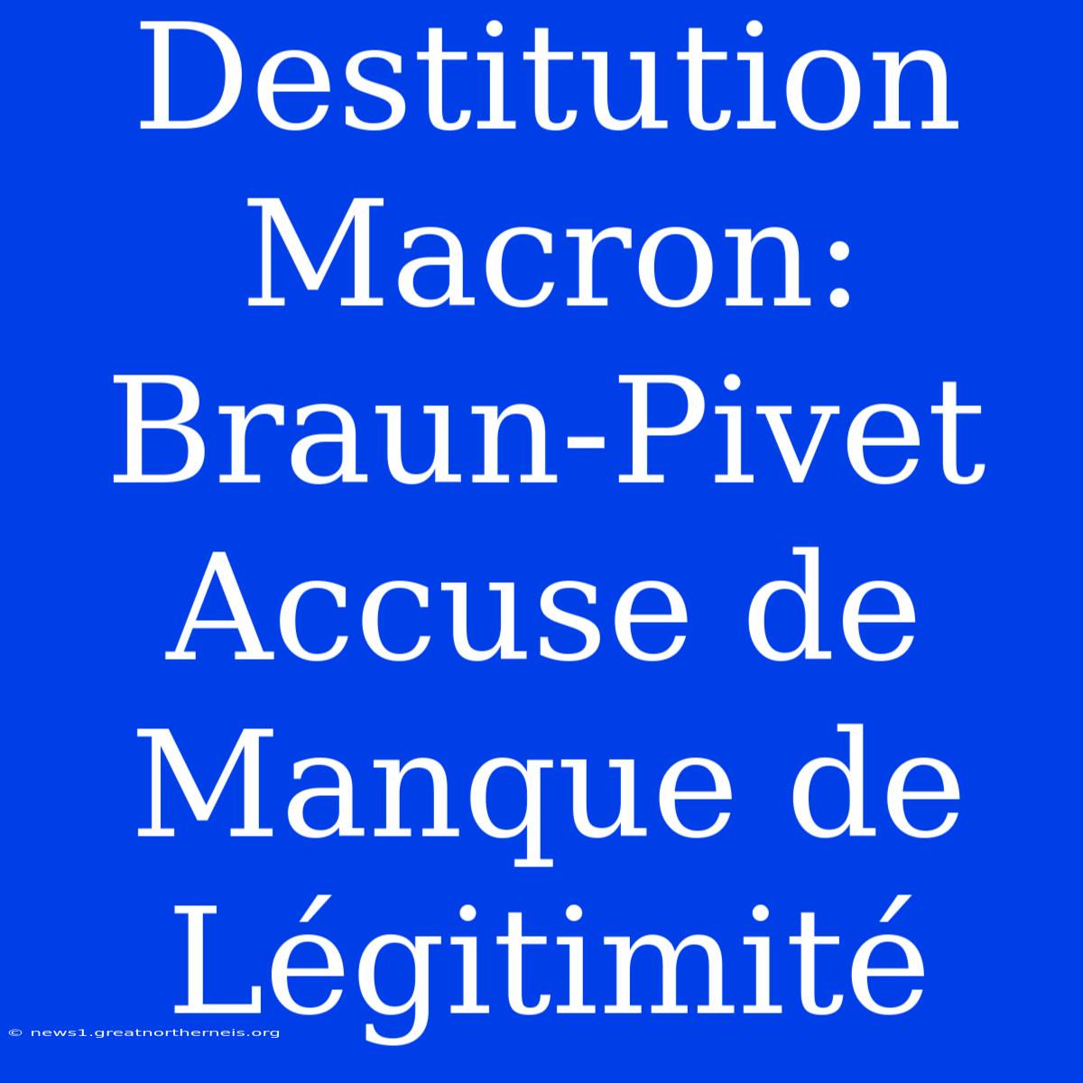 Destitution Macron: Braun-Pivet Accuse De Manque De Légitimité