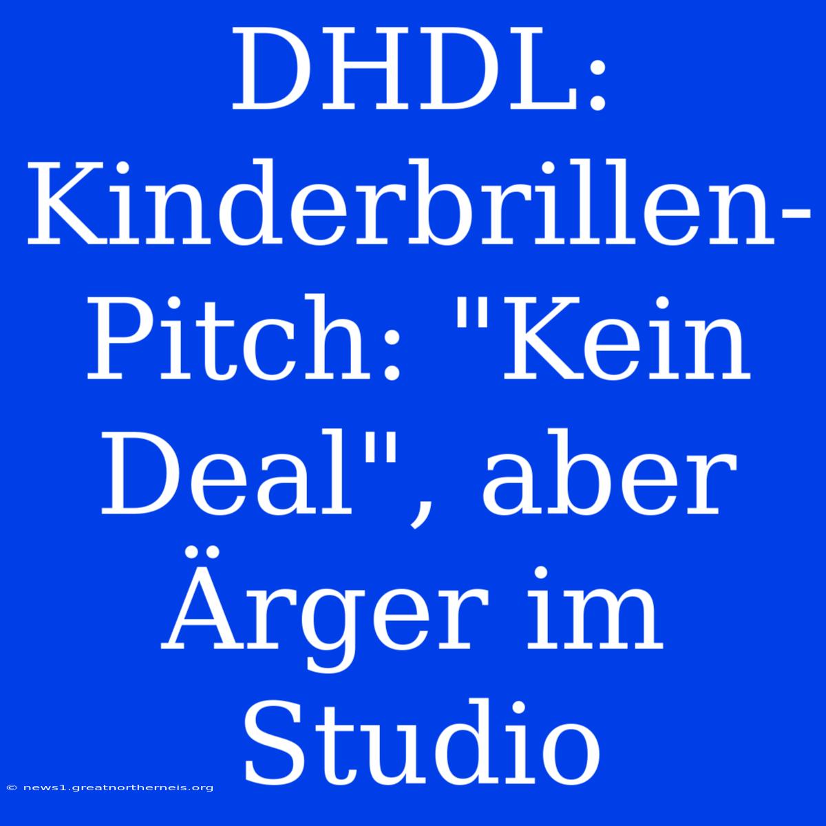 DHDL: Kinderbrillen-Pitch: 