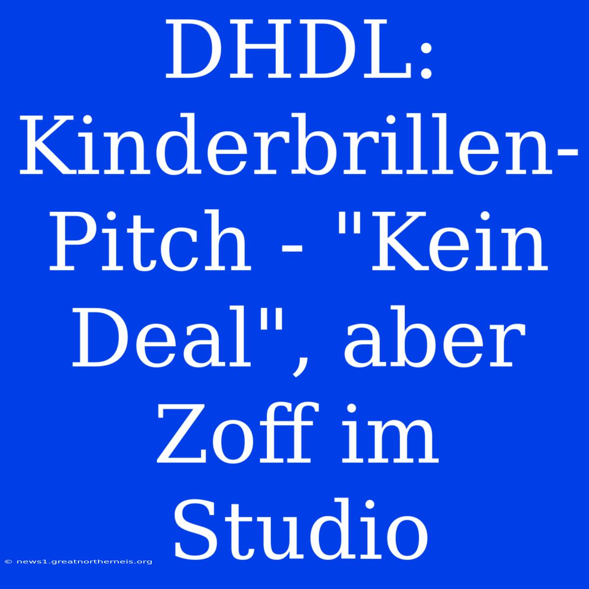 DHDL: Kinderbrillen-Pitch - 