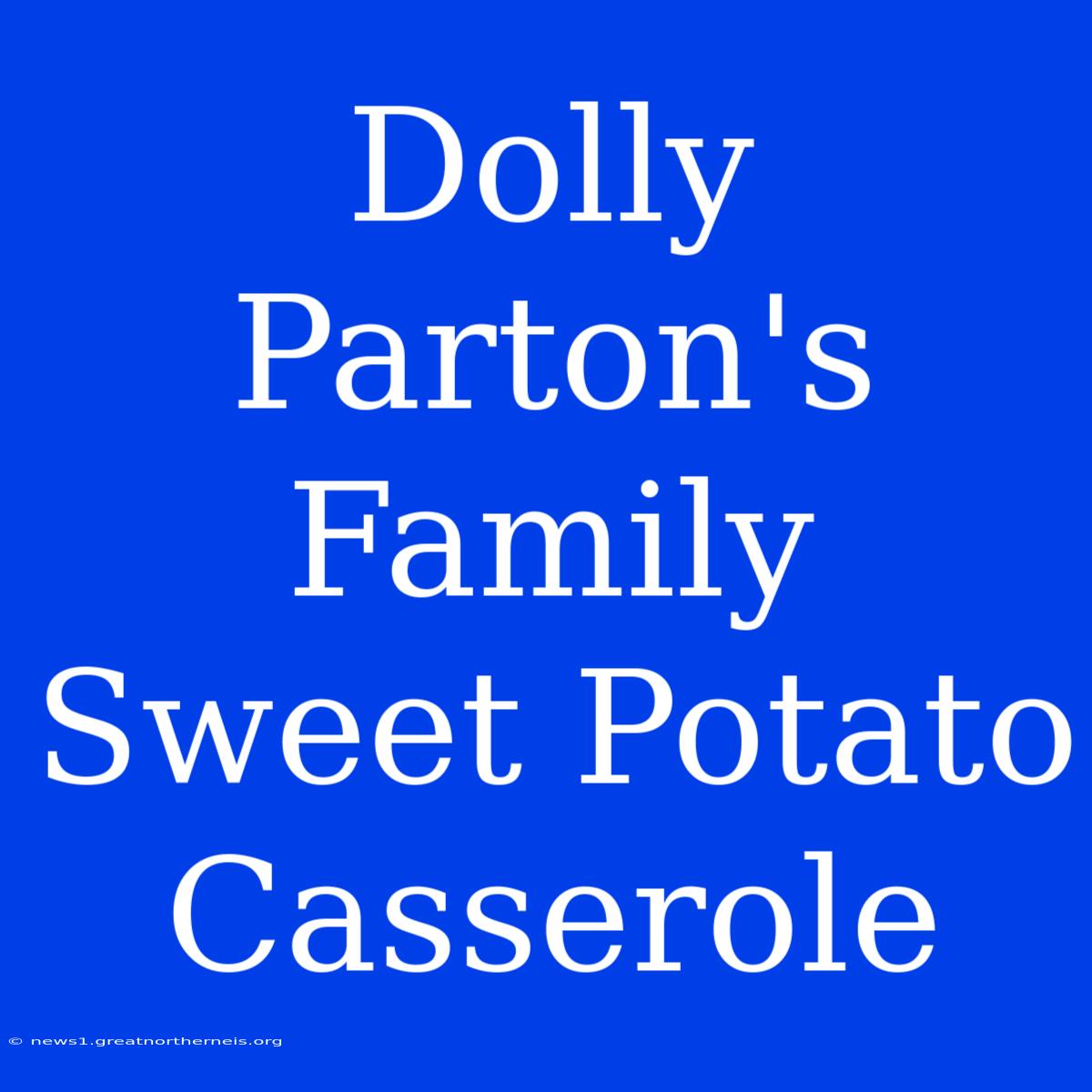 Dolly Parton's Family Sweet Potato Casserole