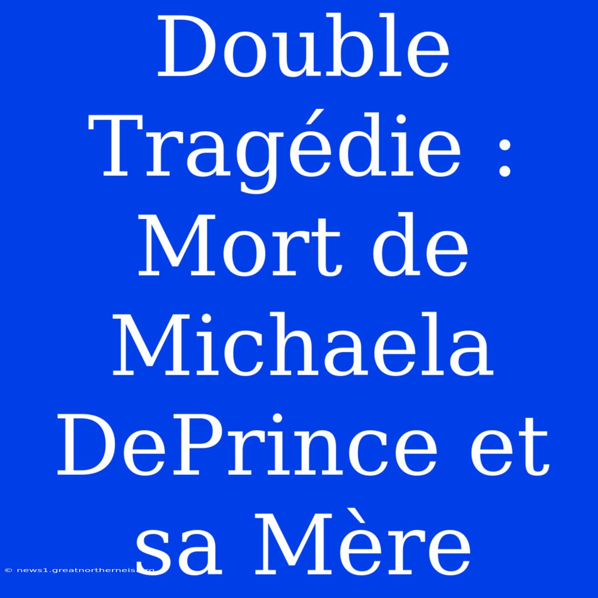 Double Tragédie : Mort De Michaela DePrince Et Sa Mère