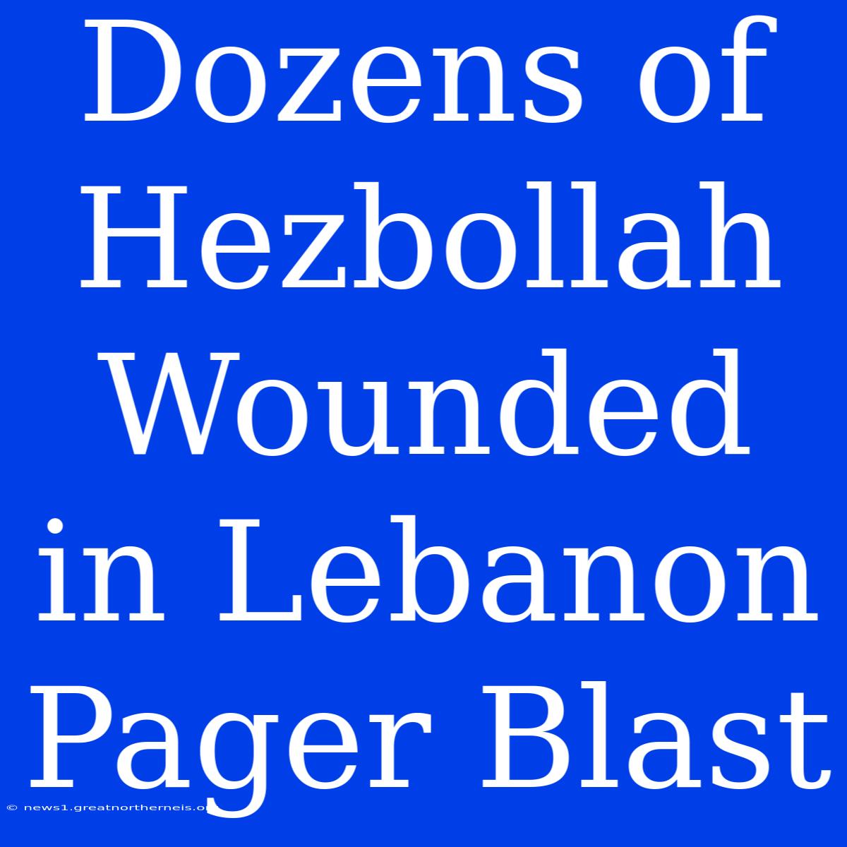 Dozens Of Hezbollah Wounded In Lebanon Pager Blast