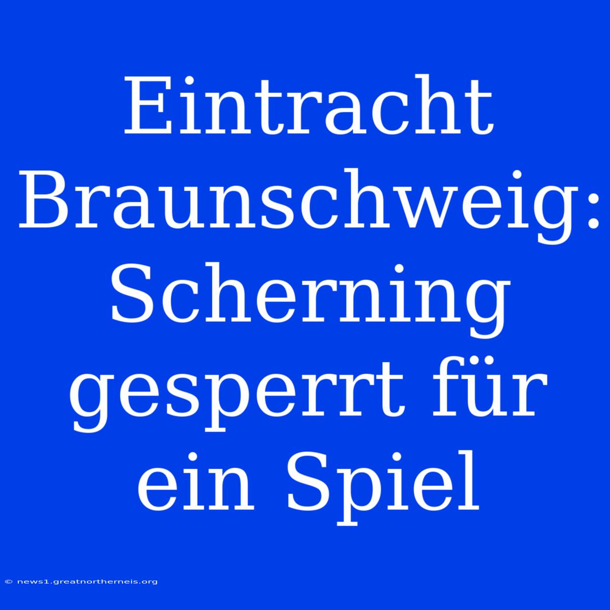 Eintracht Braunschweig: Scherning Gesperrt Für Ein Spiel