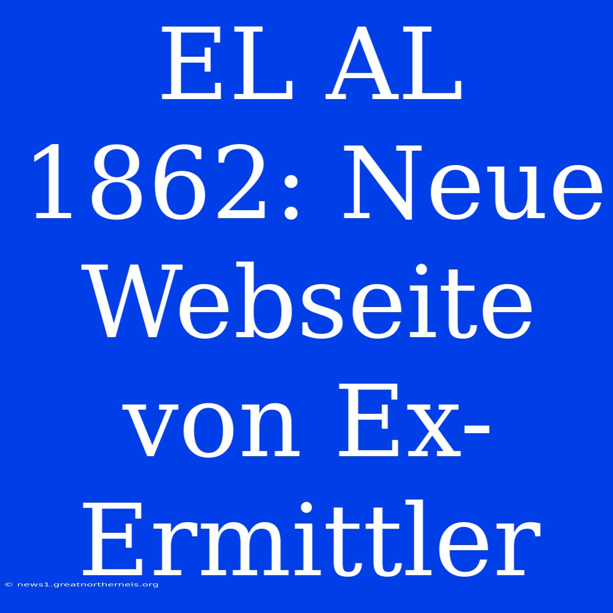 EL AL 1862: Neue Webseite Von Ex-Ermittler