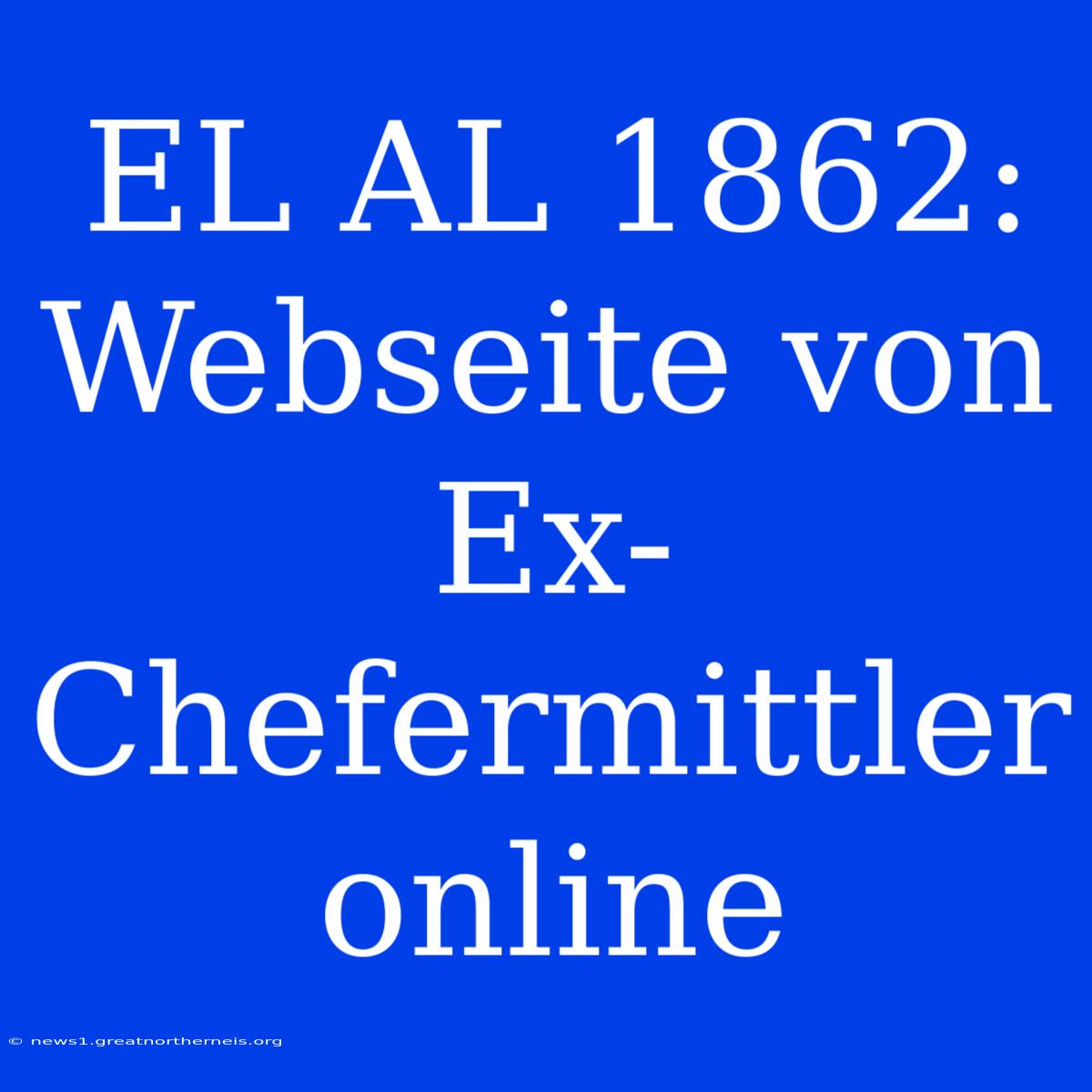 EL AL 1862: Webseite Von Ex-Chefermittler Online