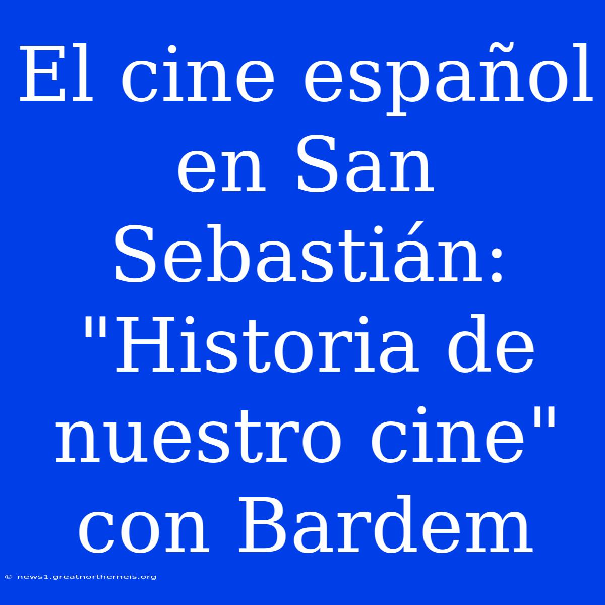 El Cine Español En San Sebastián: 