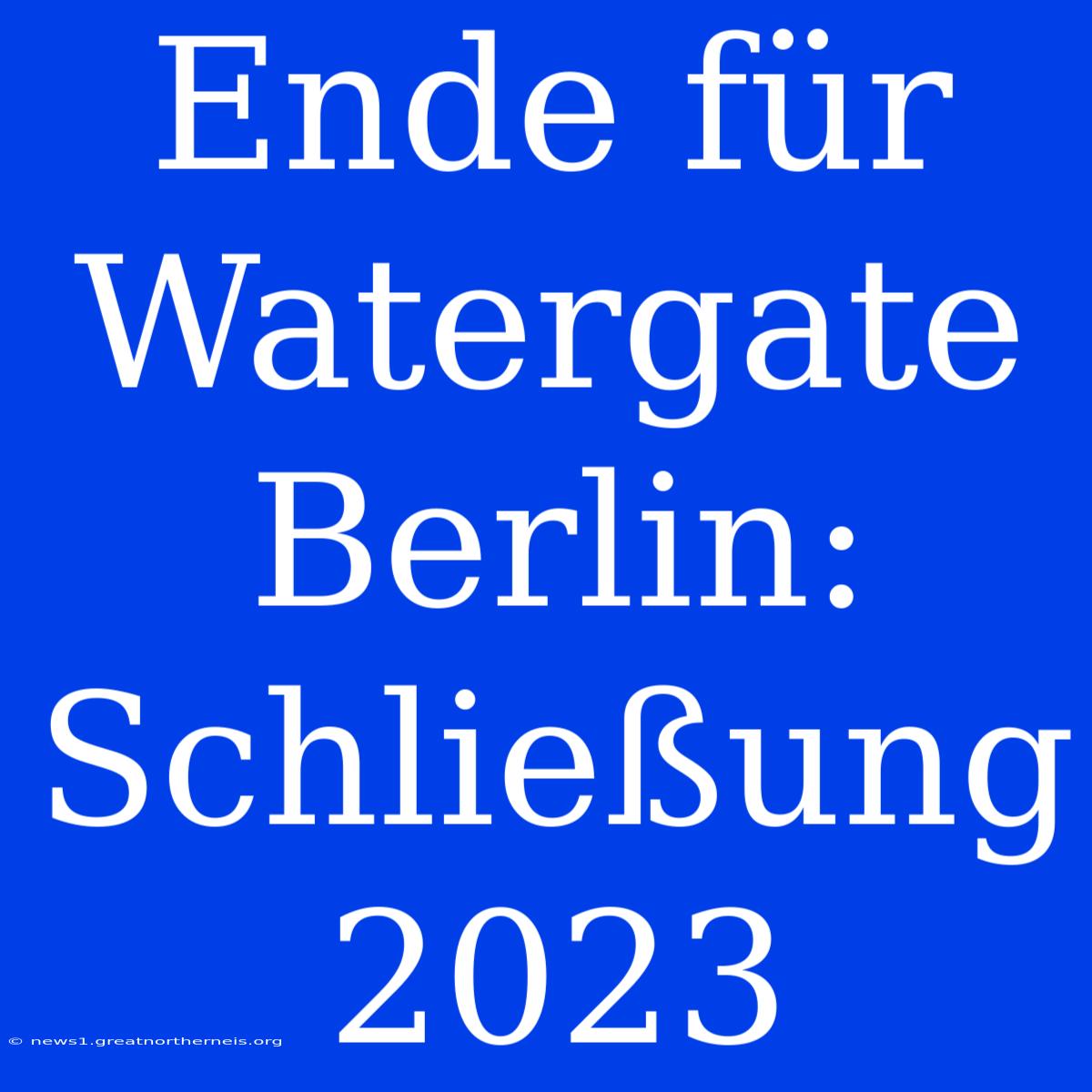 Ende Für Watergate Berlin: Schließung 2023