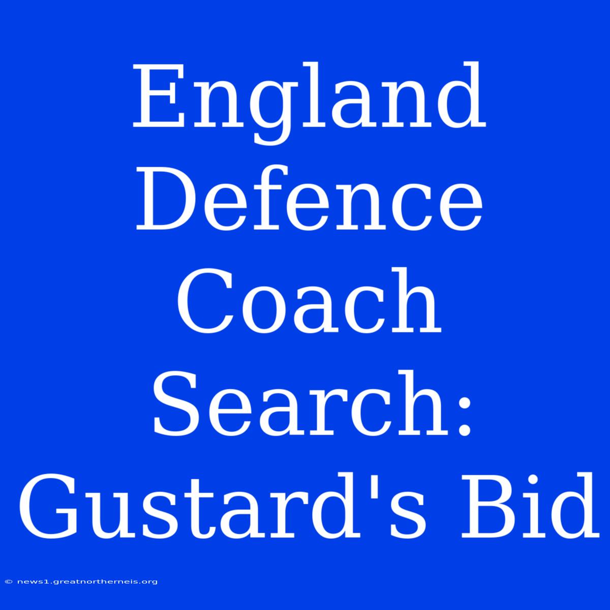 England Defence Coach Search: Gustard's Bid