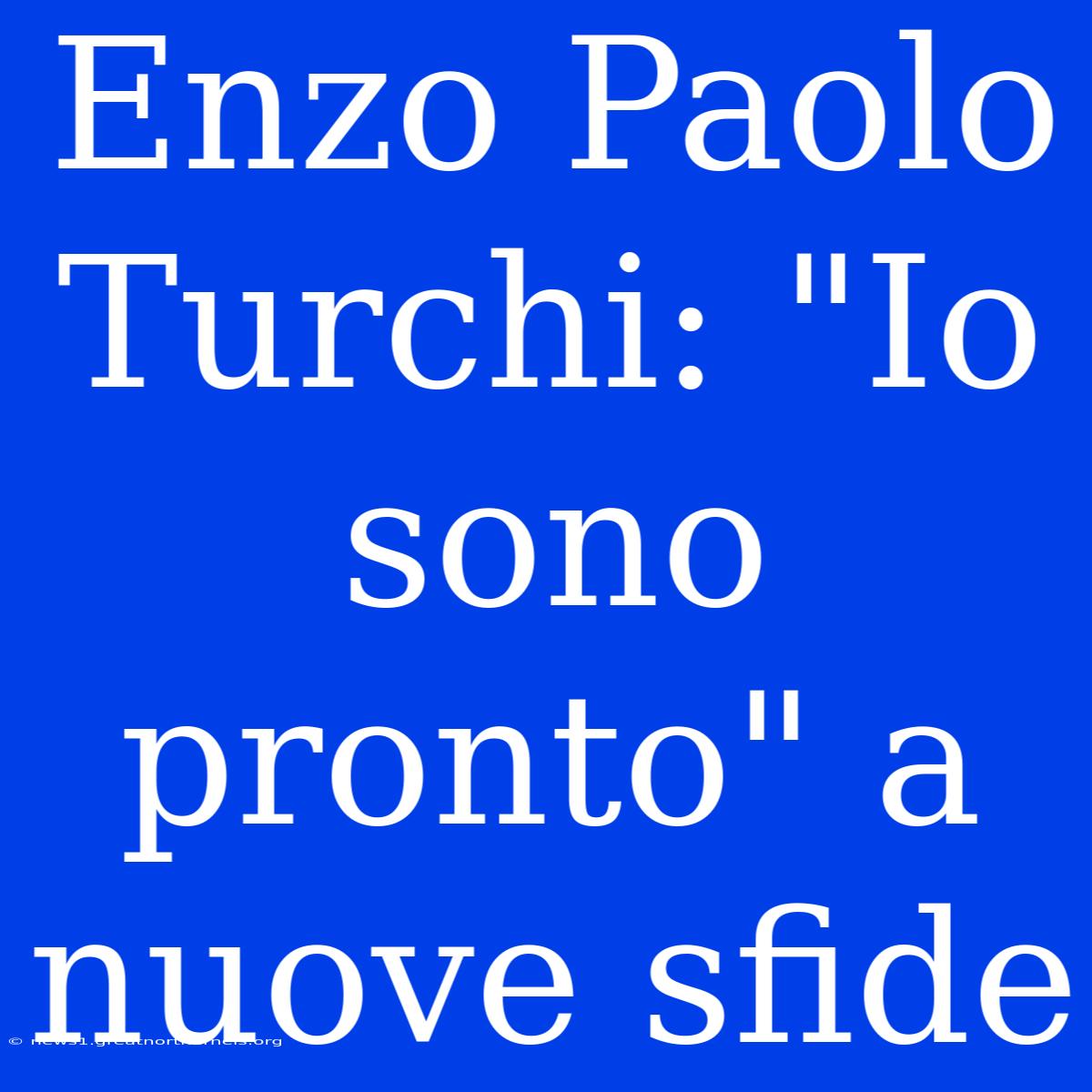 Enzo Paolo Turchi: 