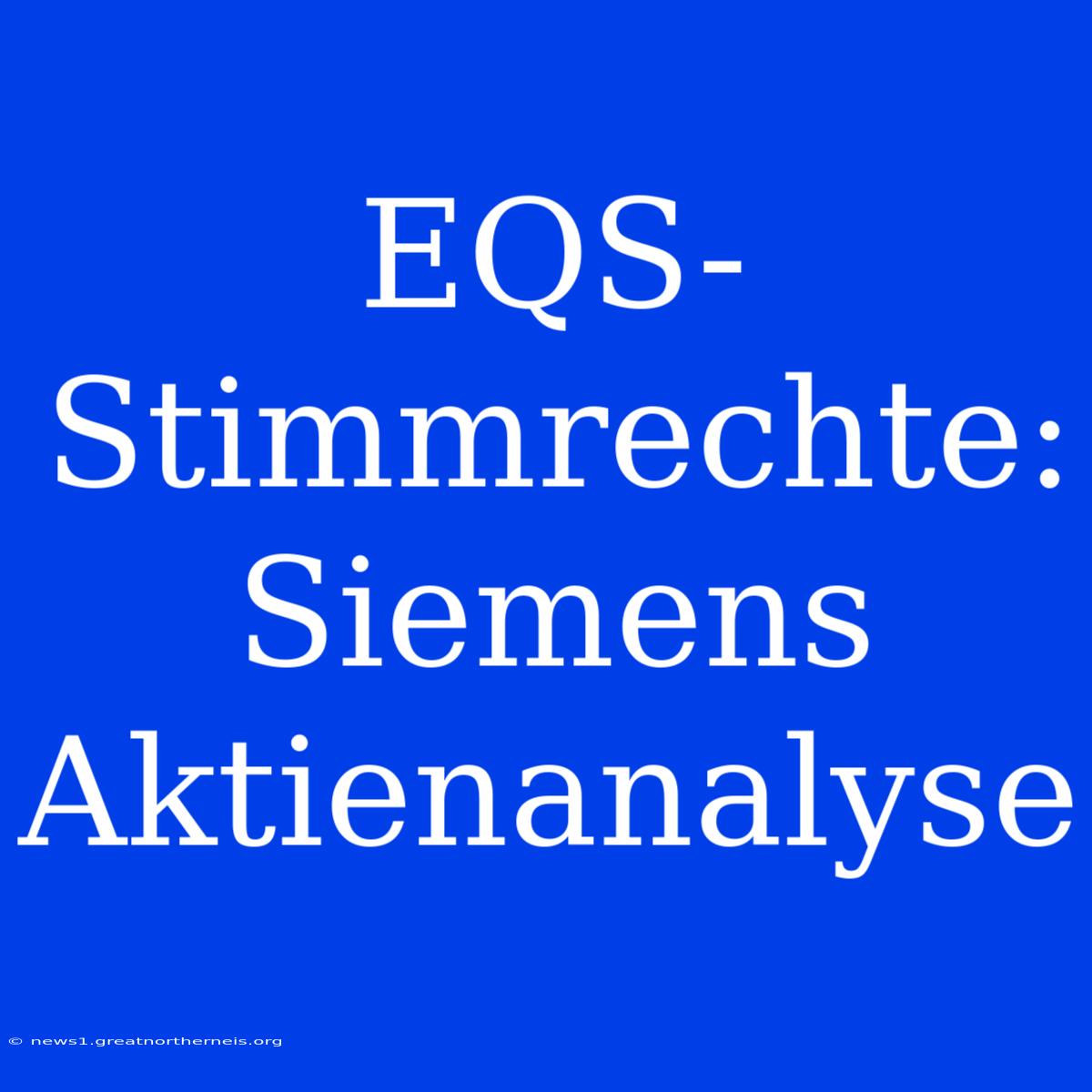 EQS-Stimmrechte: Siemens Aktienanalyse