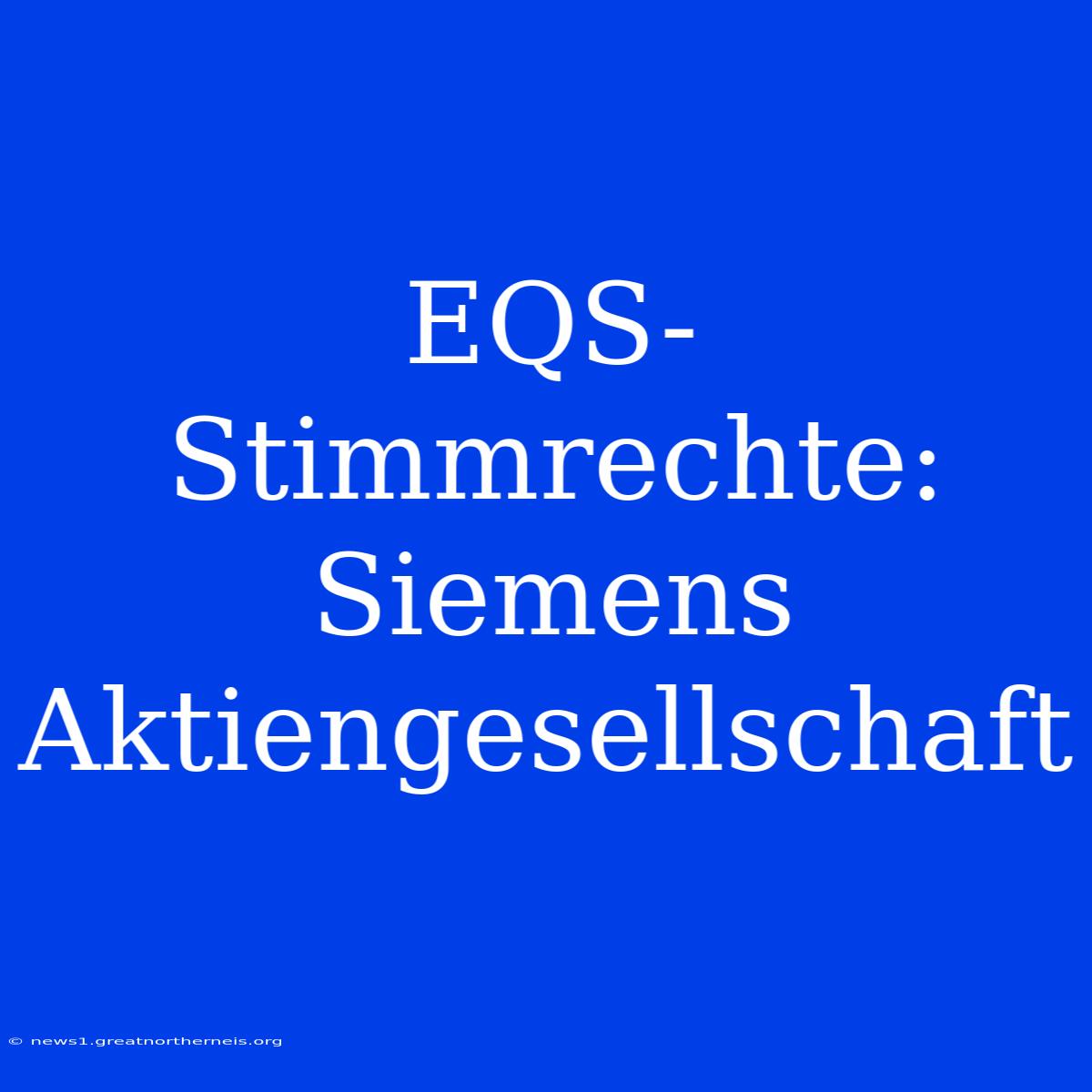 EQS-Stimmrechte: Siemens Aktiengesellschaft