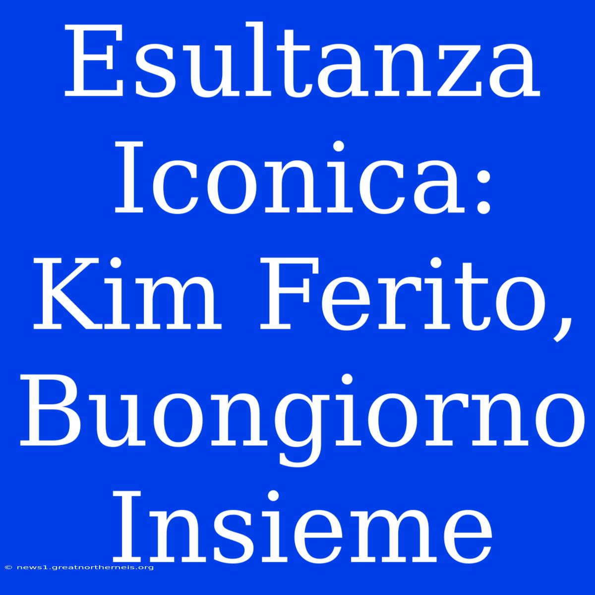 Esultanza Iconica: Kim Ferito, Buongiorno Insieme