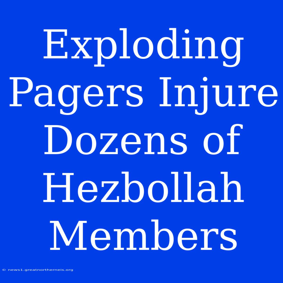 Exploding Pagers Injure Dozens Of Hezbollah Members