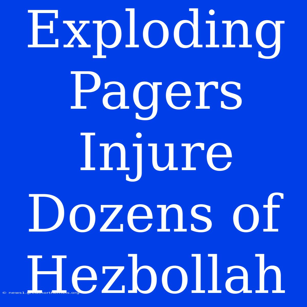 Exploding Pagers Injure Dozens Of Hezbollah