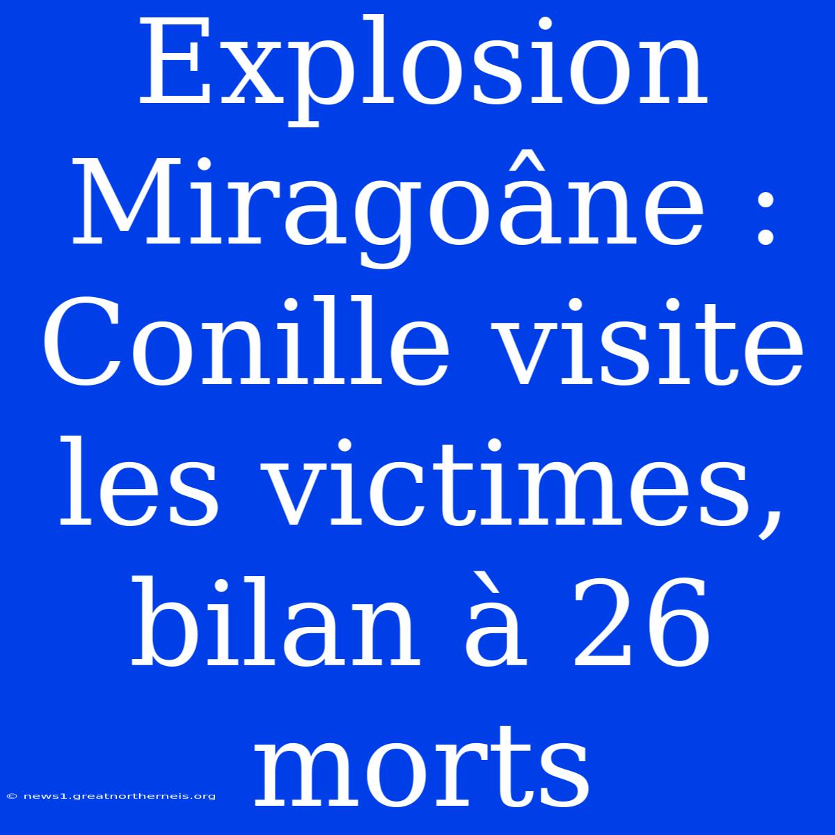 Explosion Miragoâne : Conille Visite Les Victimes, Bilan À 26 Morts