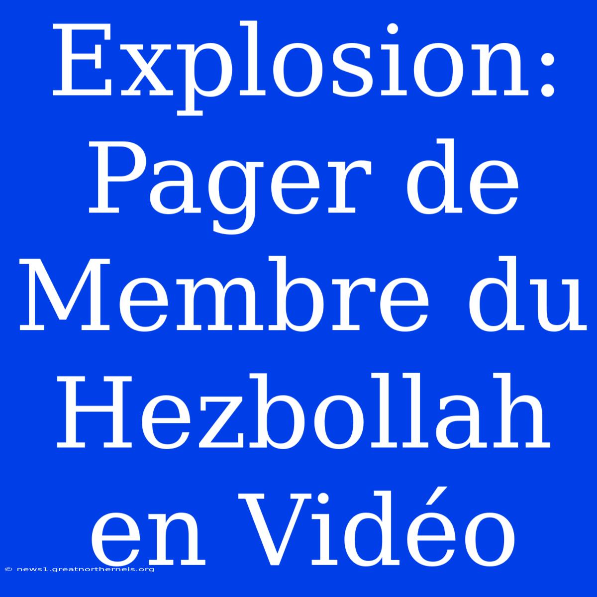 Explosion: Pager De Membre Du Hezbollah En Vidéo