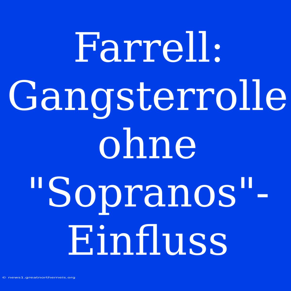 Farrell: Gangsterrolle Ohne 