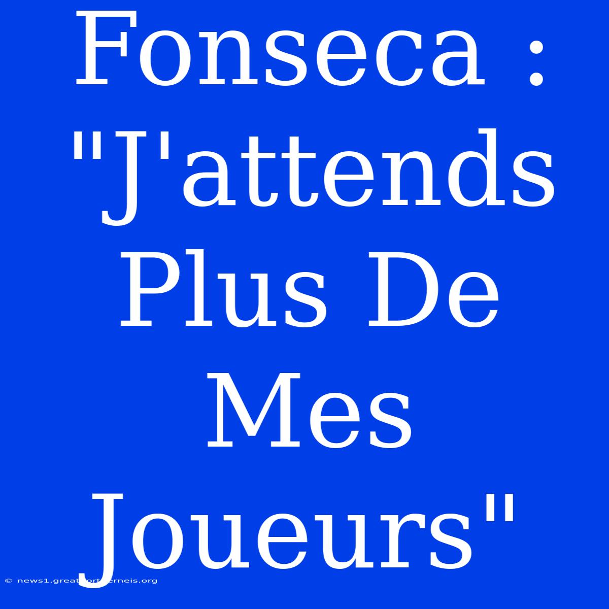 Fonseca : 