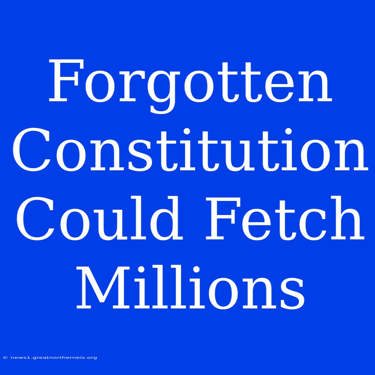 Forgotten Constitution Could Fetch Millions