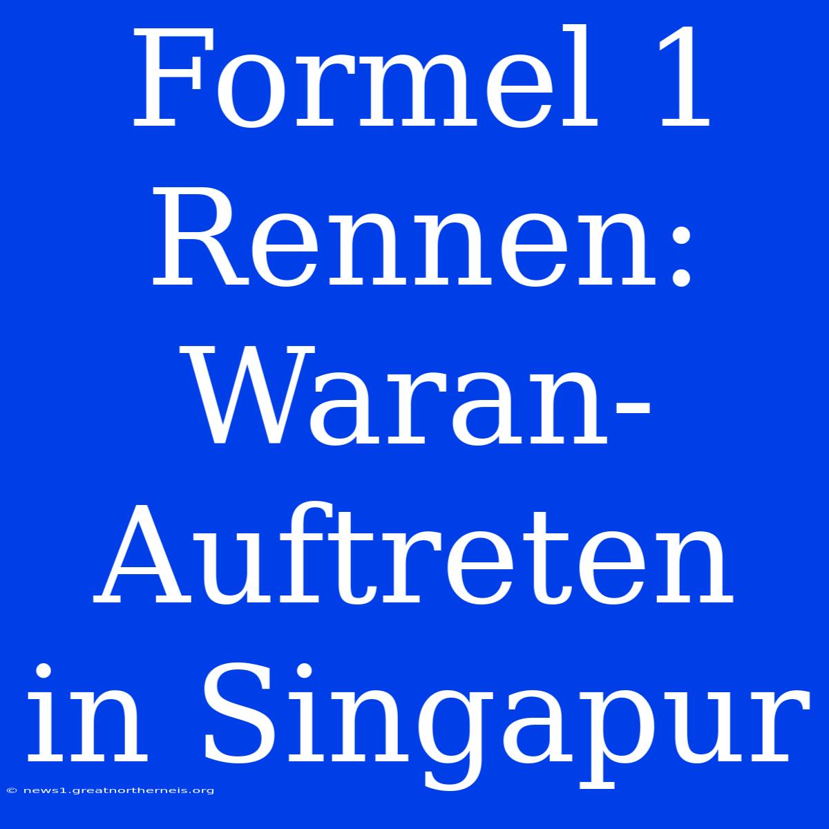 Formel 1 Rennen: Waran-Auftreten In Singapur