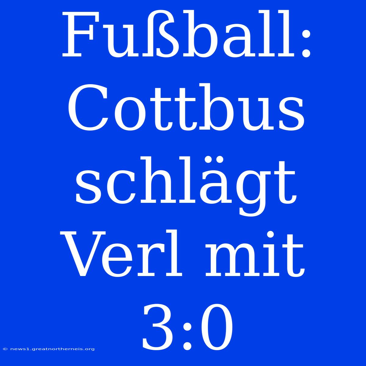 Fußball: Cottbus Schlägt Verl Mit 3:0