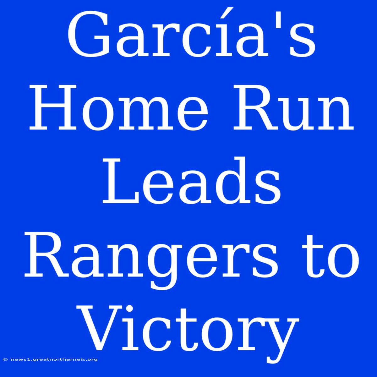 García's Home Run Leads Rangers To Victory