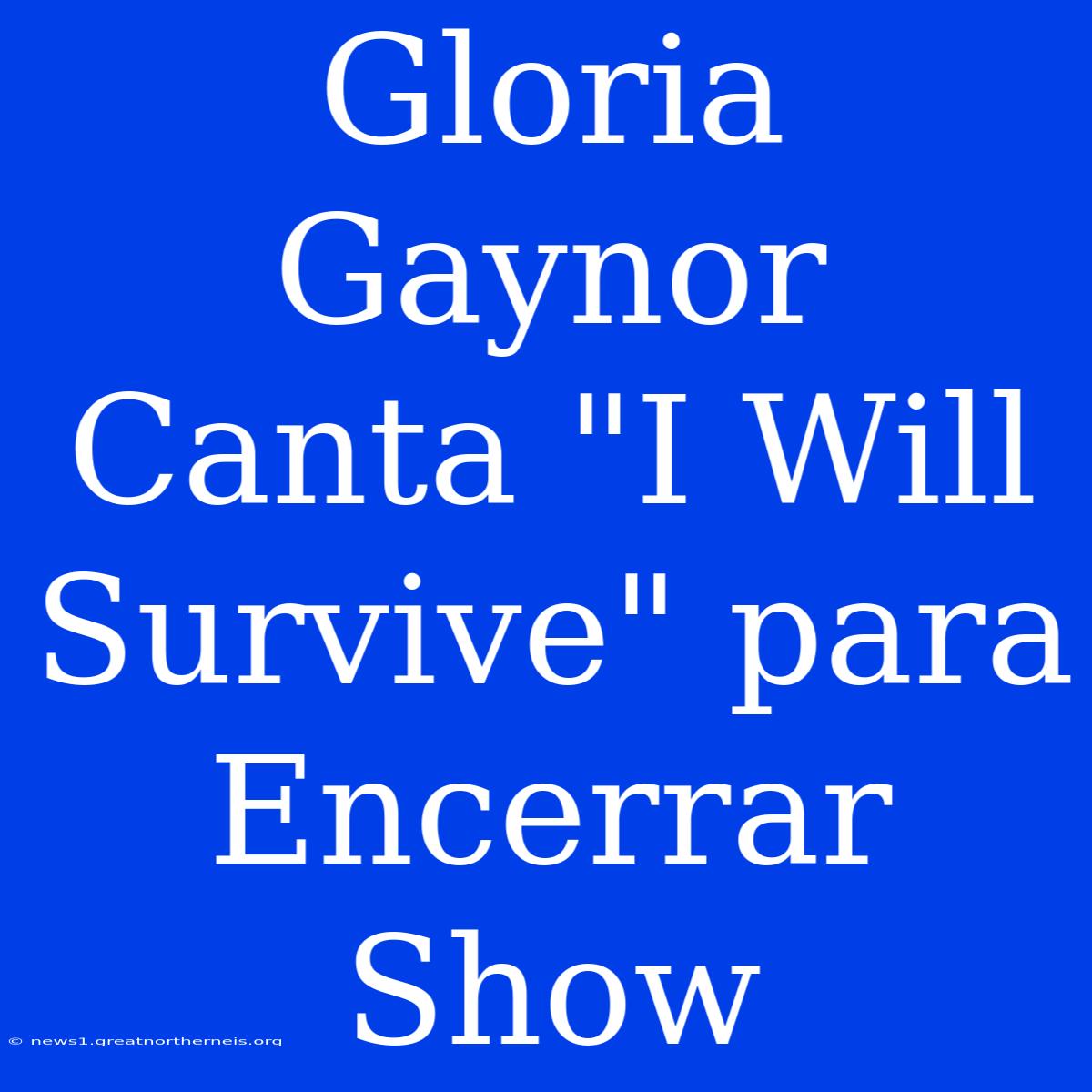 Gloria Gaynor Canta 