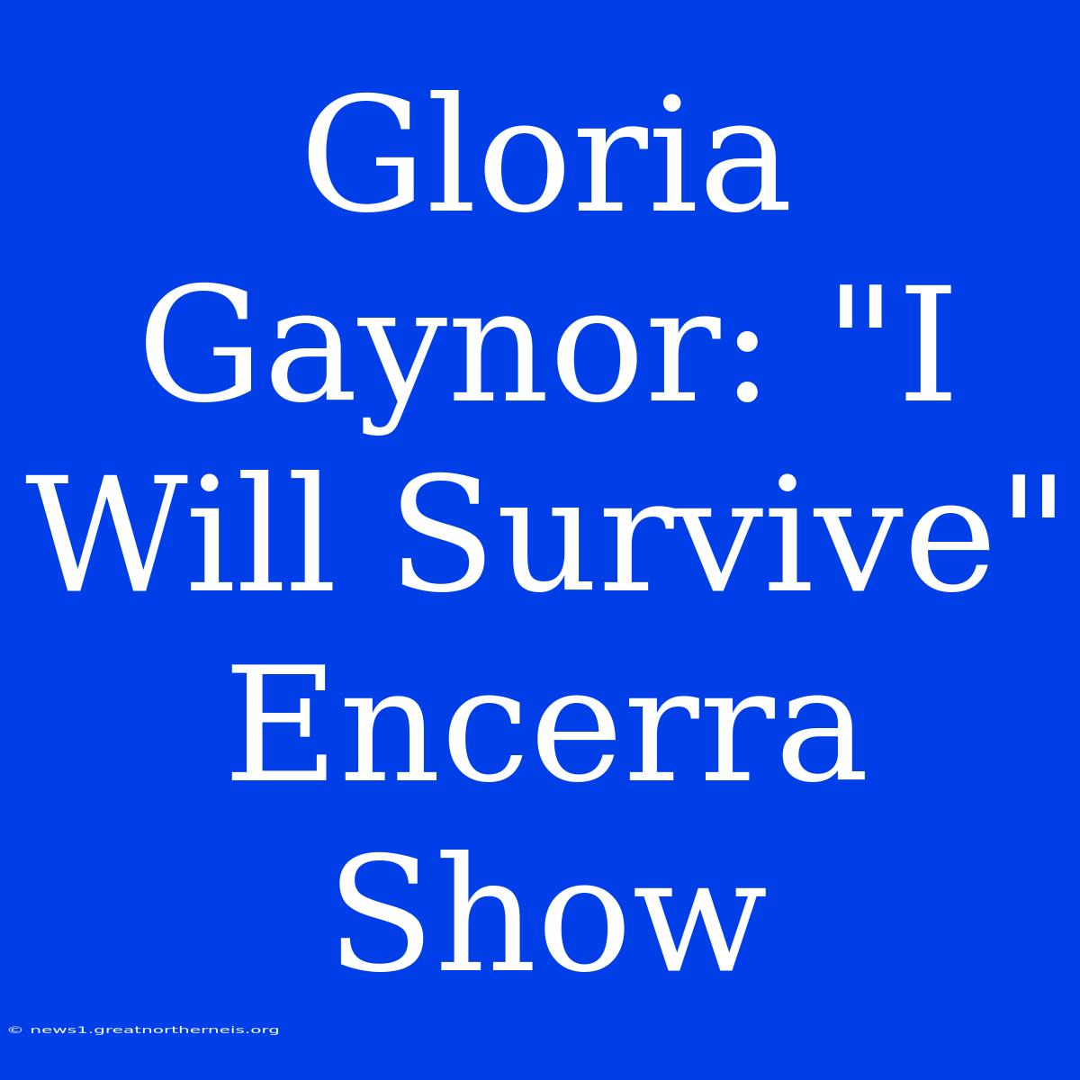 Gloria Gaynor: 