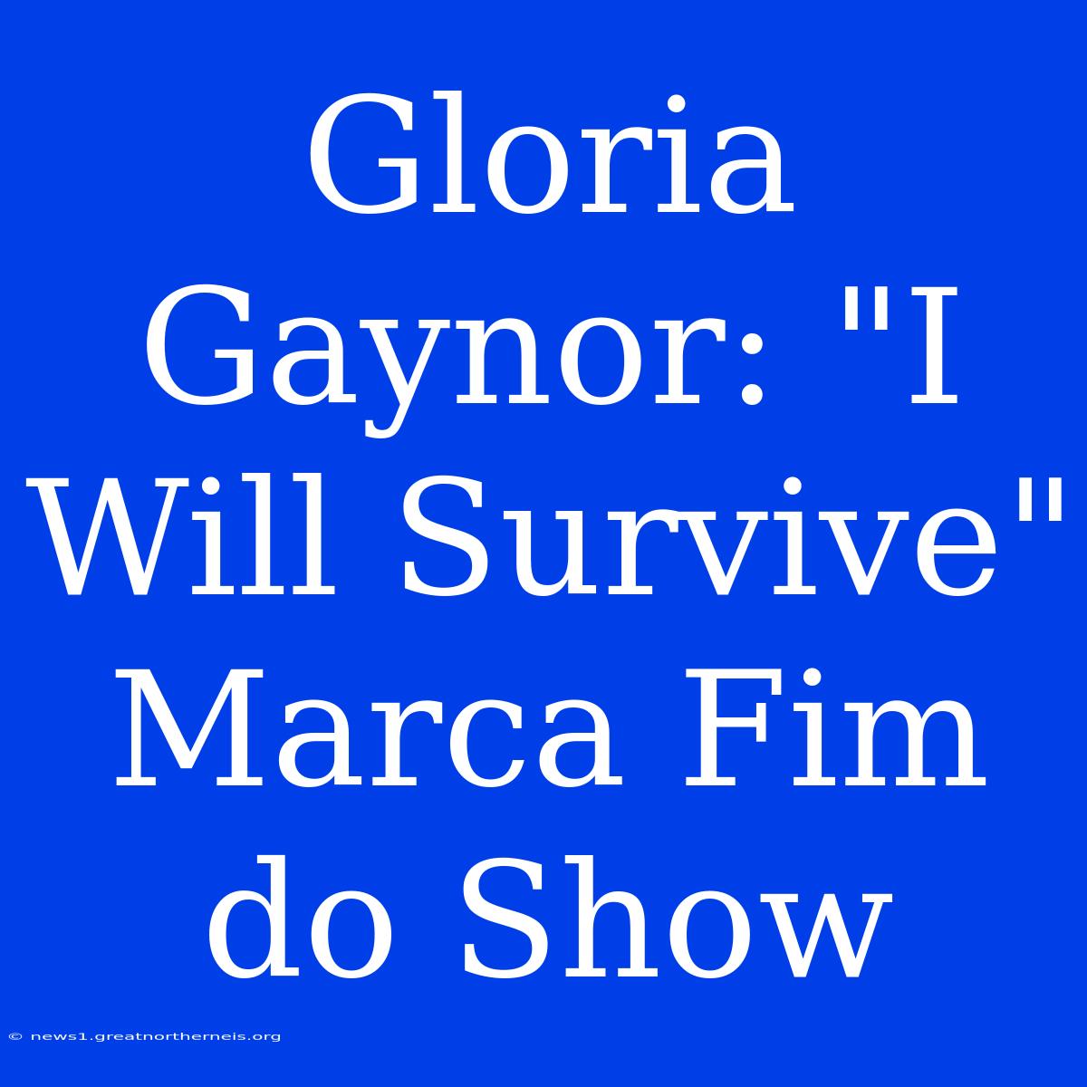 Gloria Gaynor: 