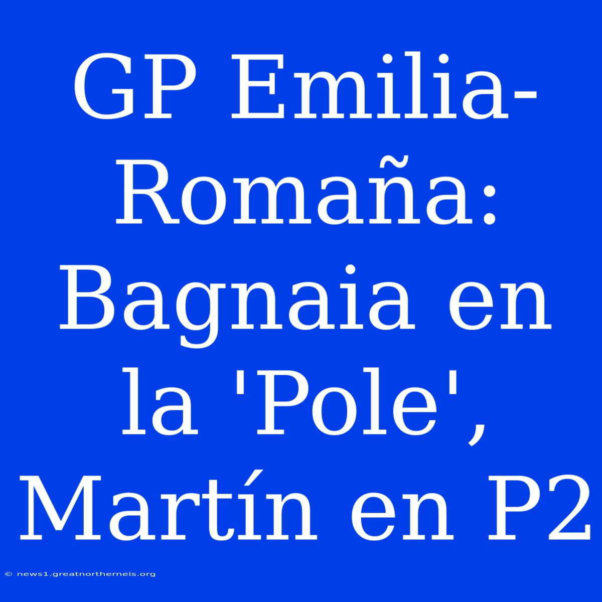 GP Emilia-Romaña: Bagnaia En La 'Pole', Martín En P2