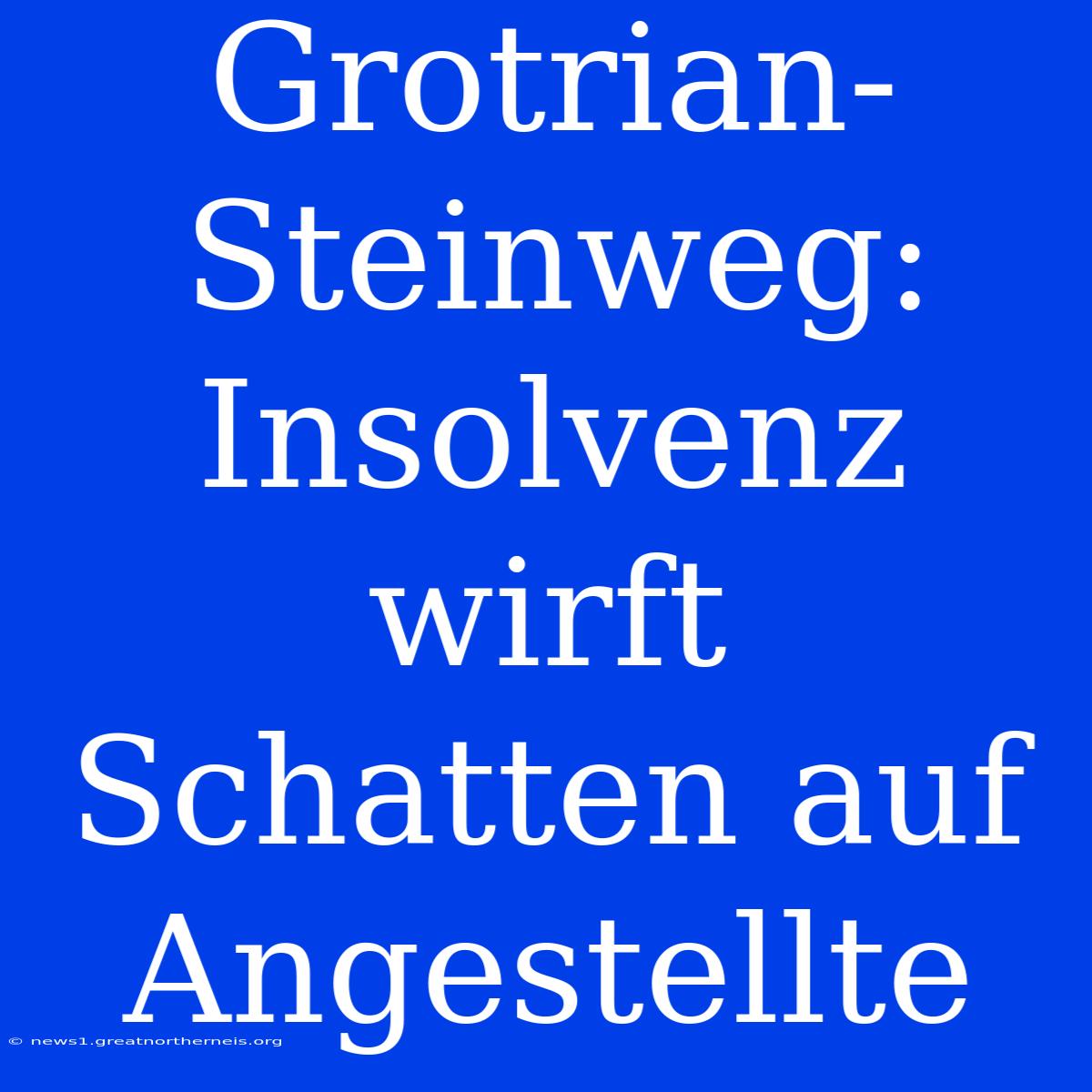 Grotrian-Steinweg: Insolvenz Wirft Schatten Auf Angestellte