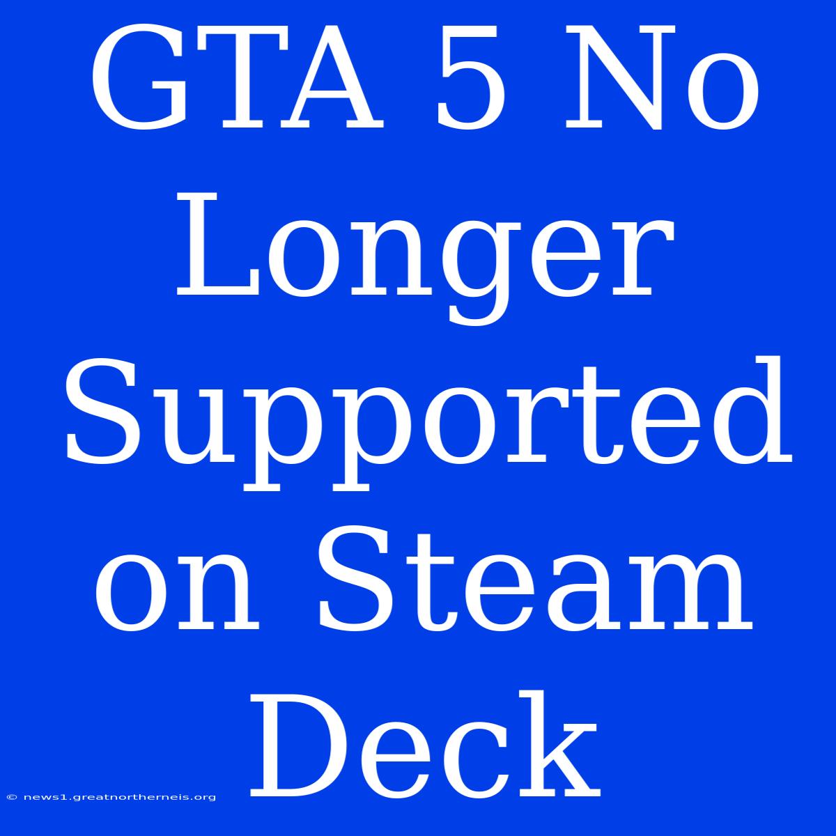 GTA 5 No Longer Supported On Steam Deck