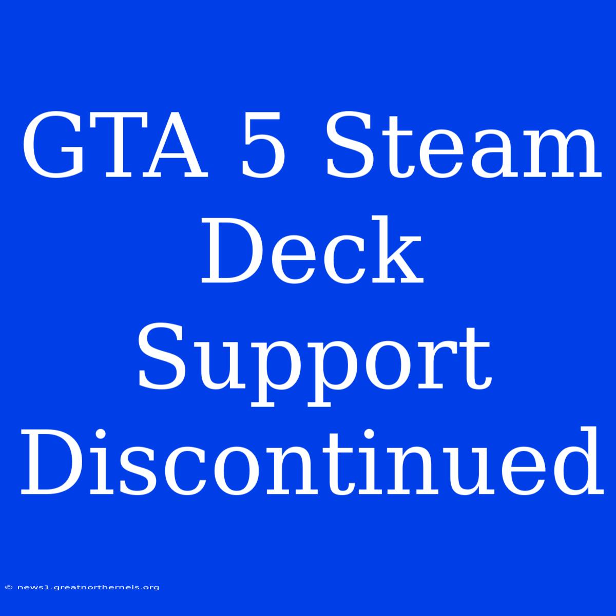 GTA 5 Steam Deck Support Discontinued