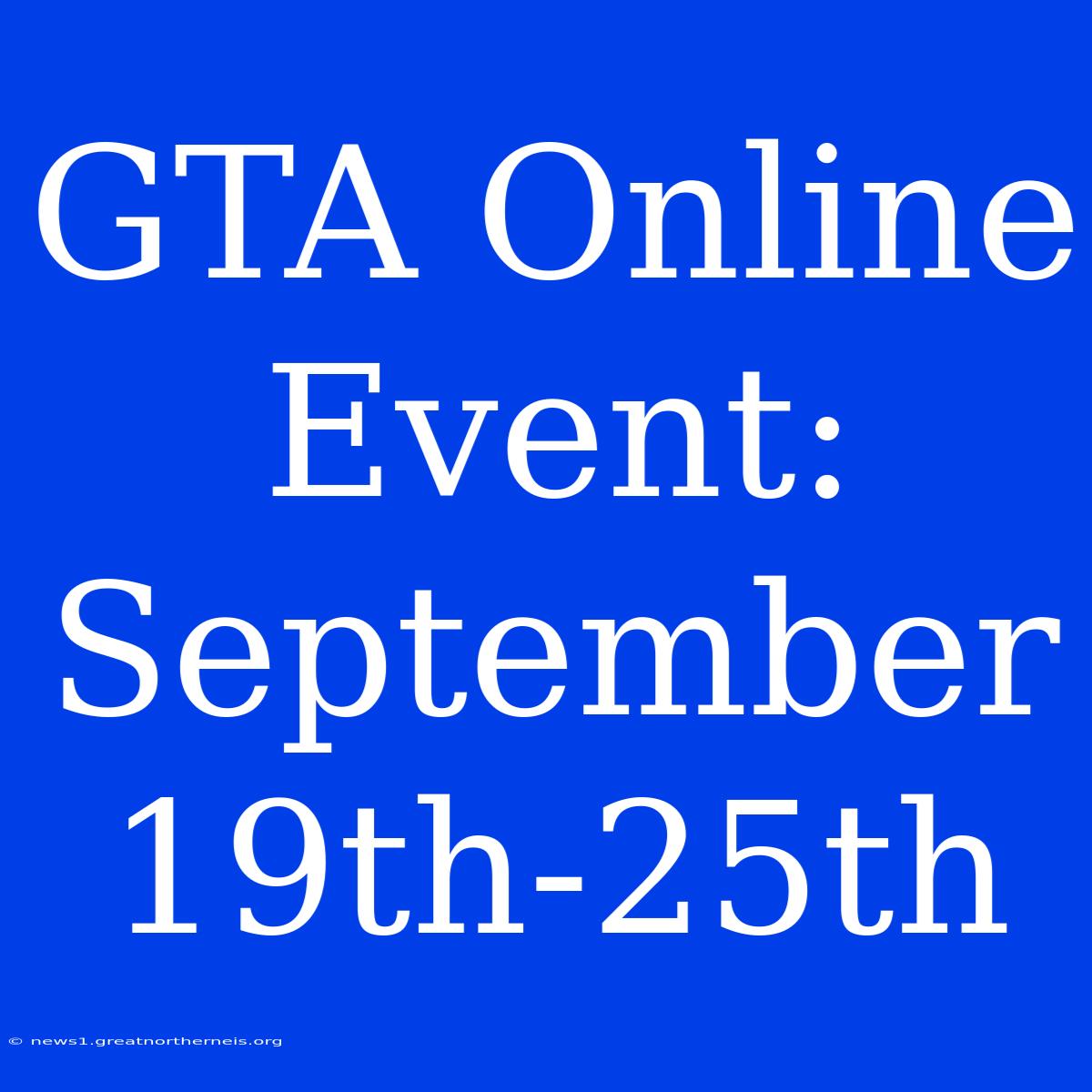 GTA Online Event: September 19th-25th