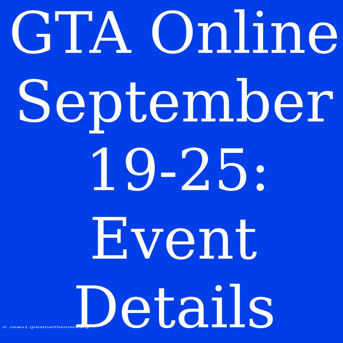 GTA Online September 19-25: Event Details