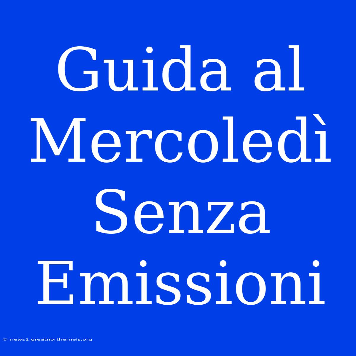 Guida Al Mercoledì Senza Emissioni