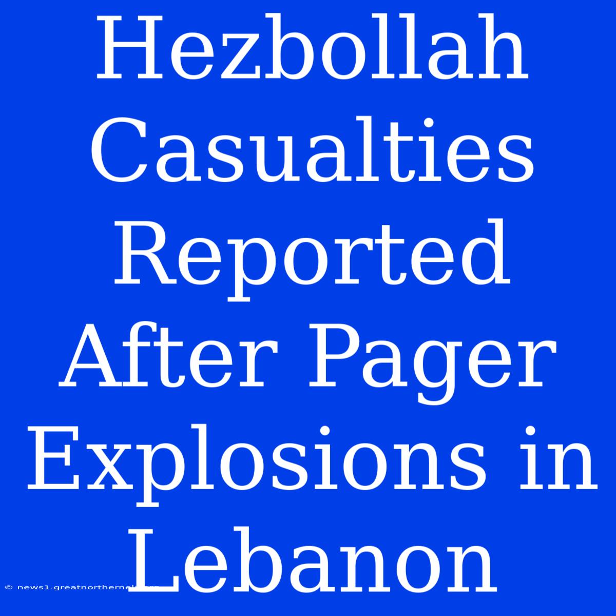 Hezbollah Casualties Reported After Pager Explosions In Lebanon