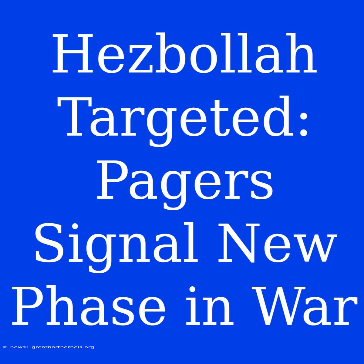 Hezbollah Targeted: Pagers Signal New Phase In War