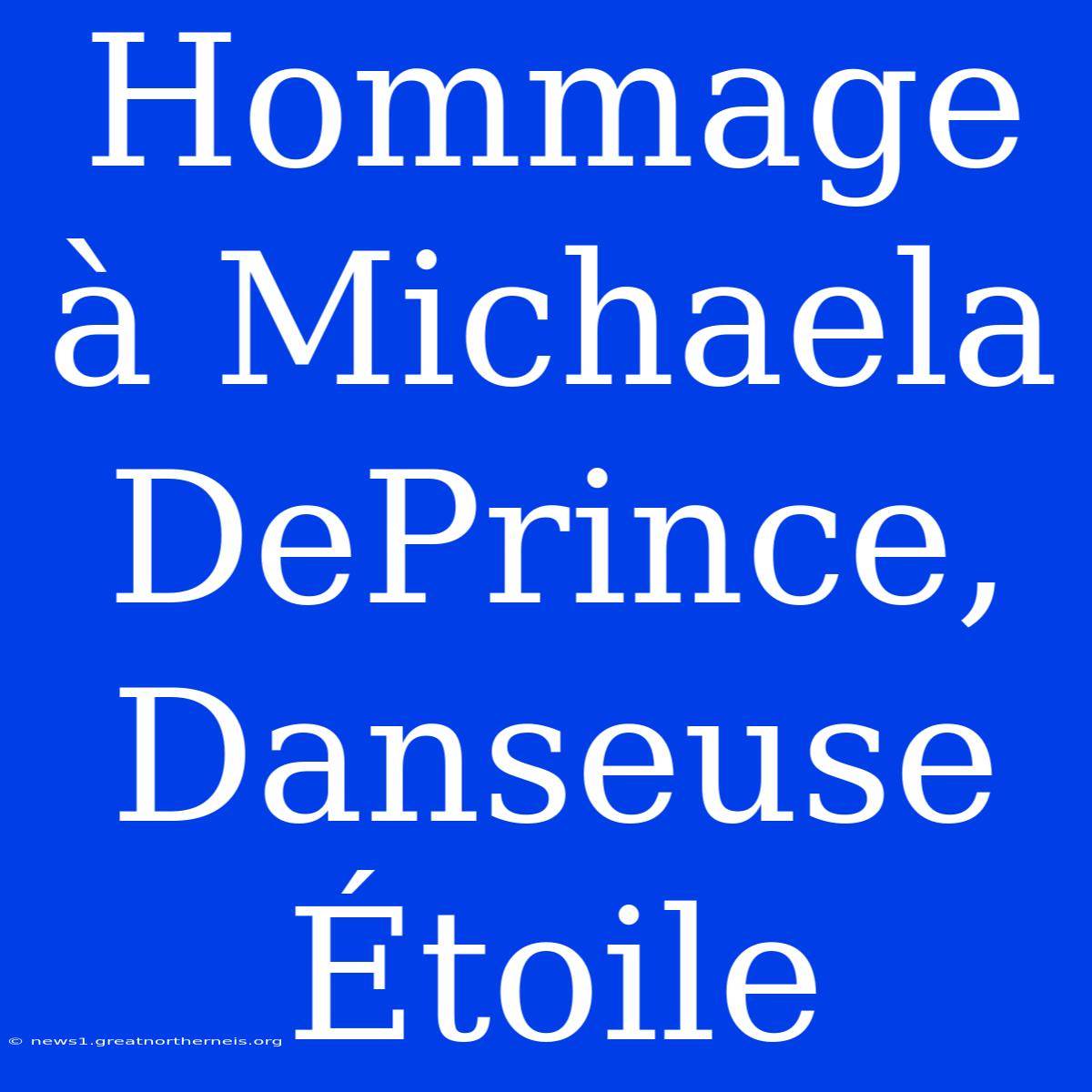 Hommage À Michaela DePrince, Danseuse Étoile