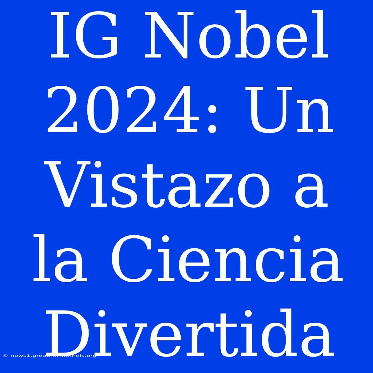 IG Nobel 2024: Un Vistazo A La Ciencia Divertida