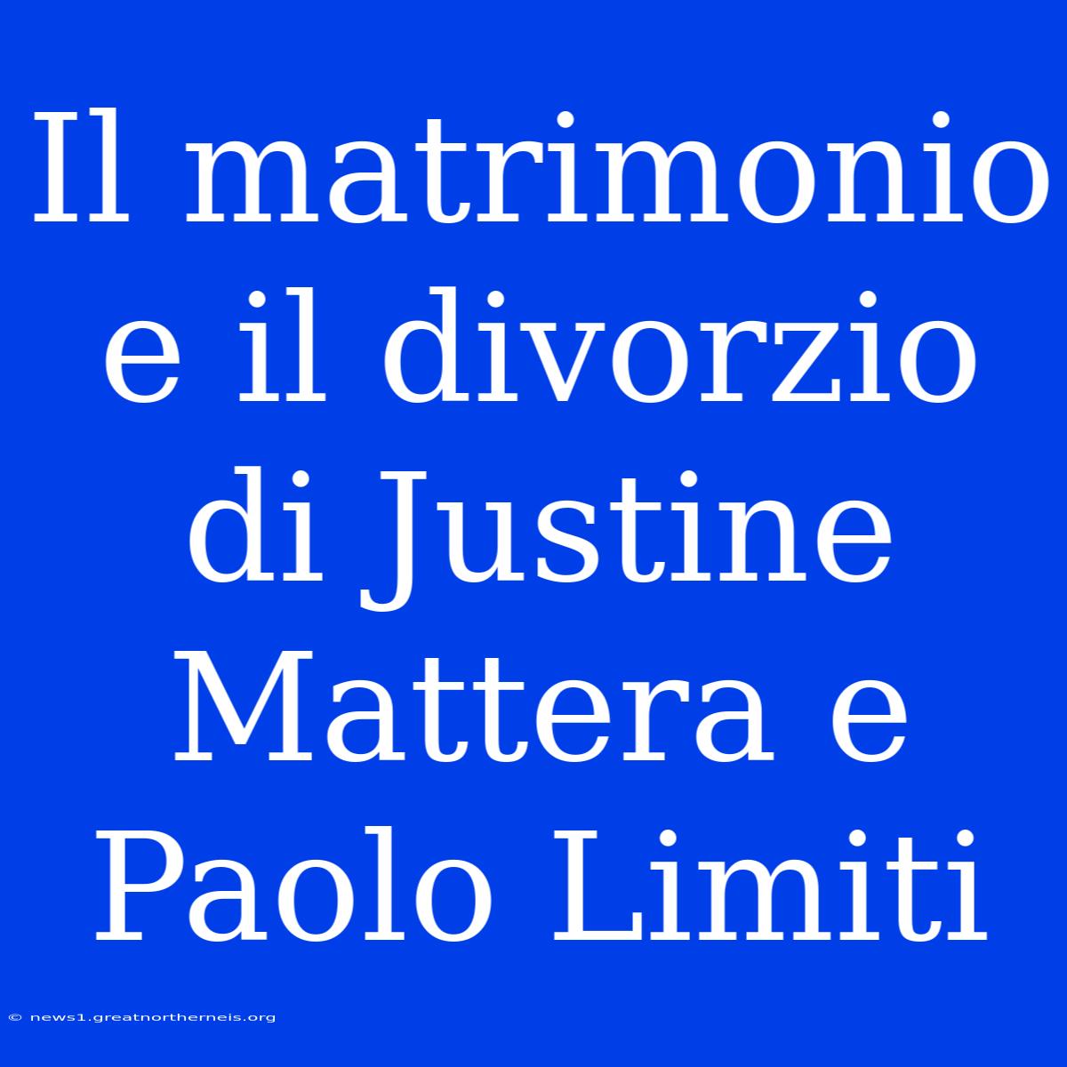 Il Matrimonio E Il Divorzio Di Justine Mattera E Paolo Limiti