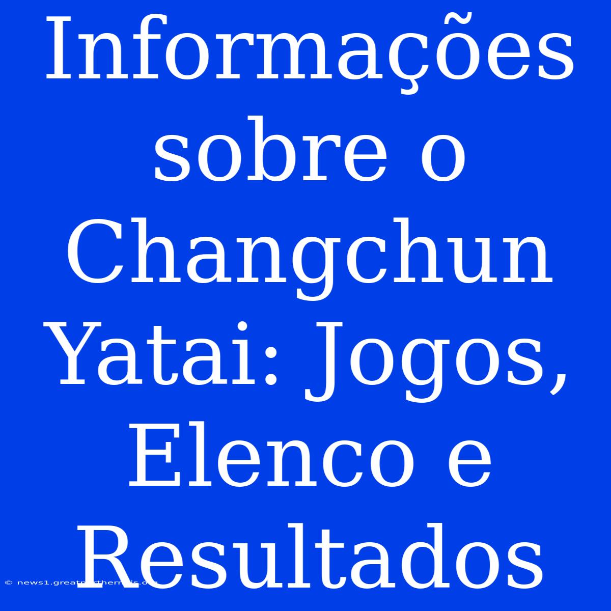 Informações Sobre O Changchun Yatai: Jogos, Elenco E Resultados