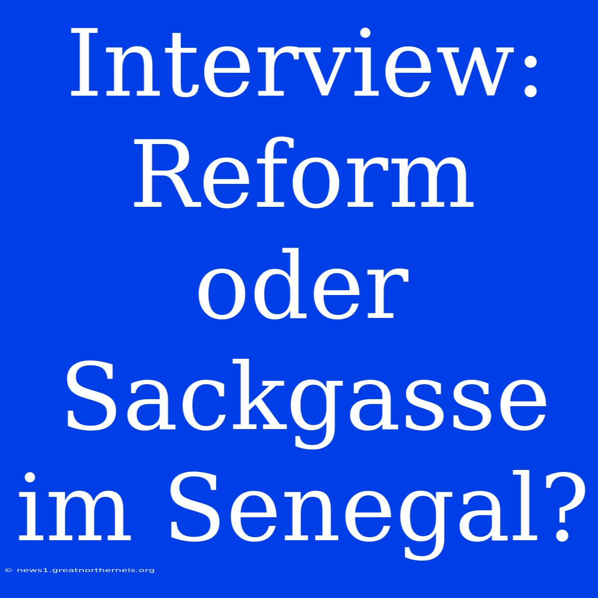 Interview: Reform Oder Sackgasse Im Senegal?