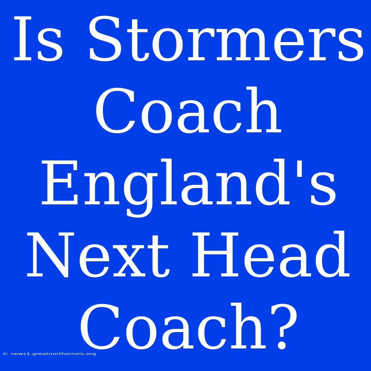 Is Stormers Coach England's Next Head Coach?