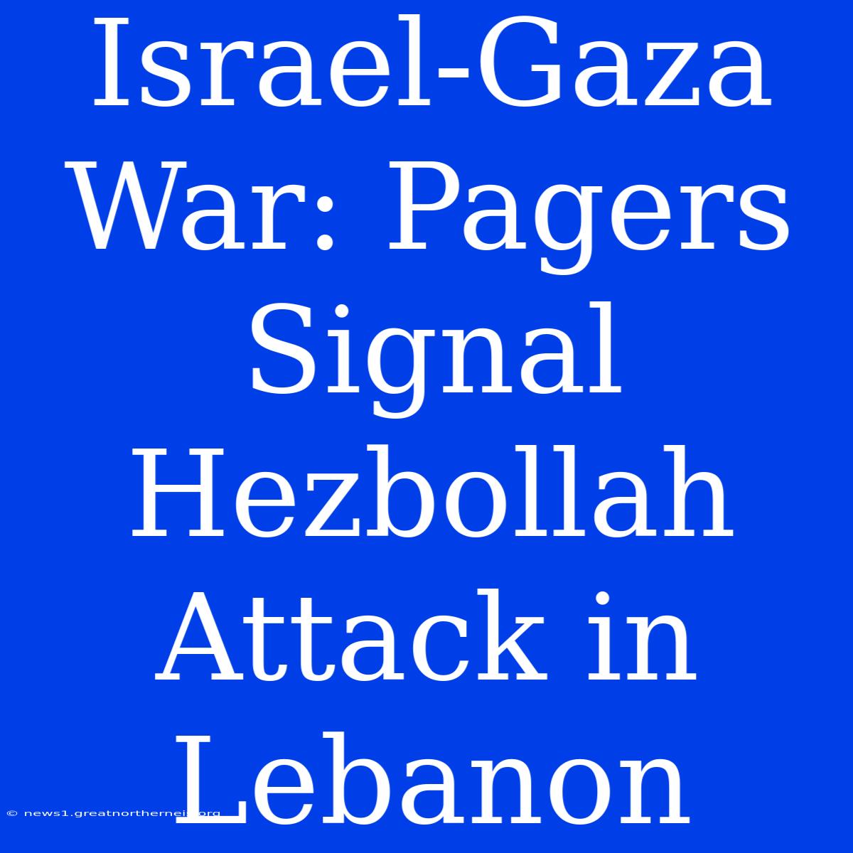 Israel-Gaza War: Pagers Signal Hezbollah Attack In Lebanon