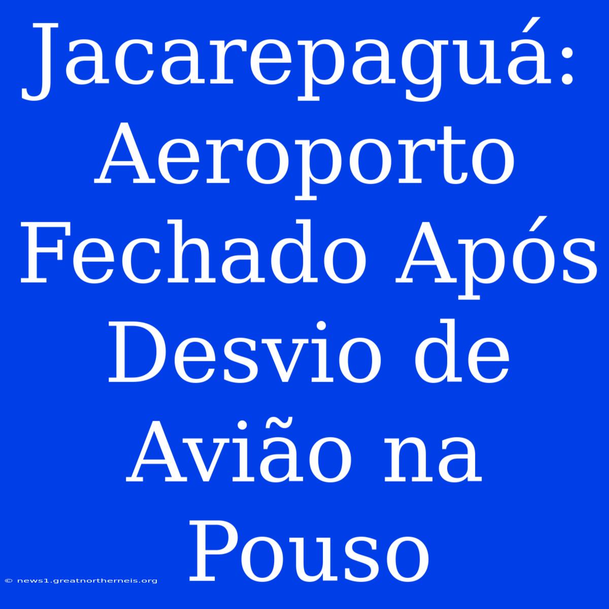 Jacarepaguá: Aeroporto Fechado Após Desvio De Avião Na Pouso